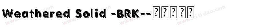 Weathered Solid -BRK-字体转换